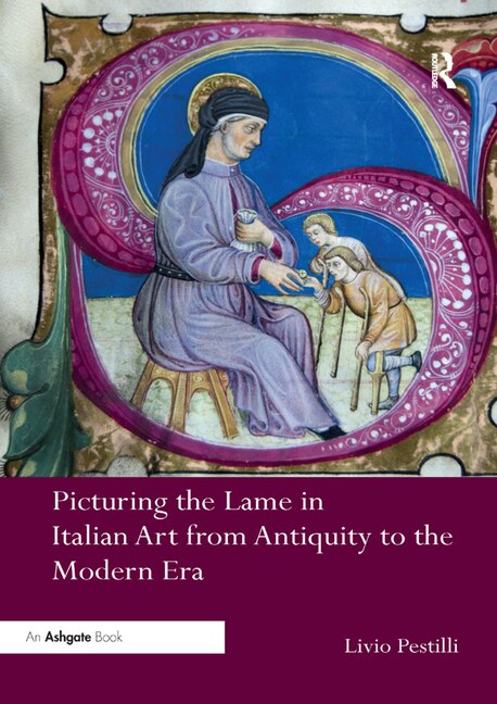 Couverture_Picturing The Lame In Italian Art From Antiquity To The Modern Era