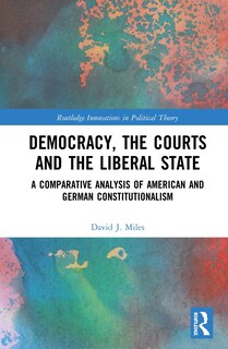 Couverture_Democracy, The Courts, And The Liberal State
