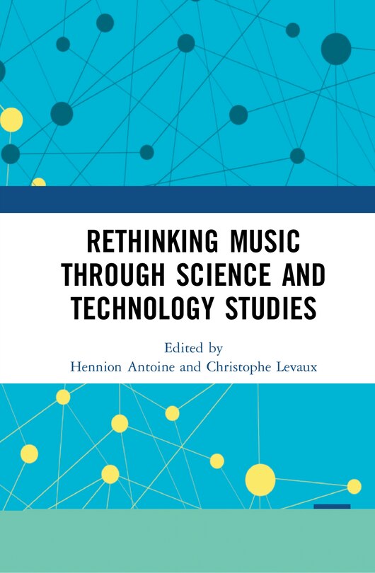 Couverture_Rethinking Music Through Science And Technology Studies