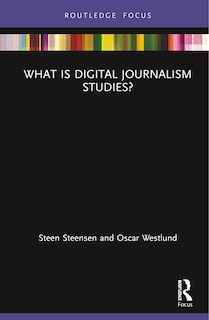 Front cover_What Is Digital Journalism Studies?