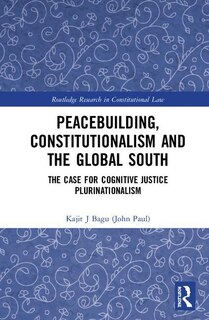 Front cover_Peacebuilding, Constitutionalism And The Global South