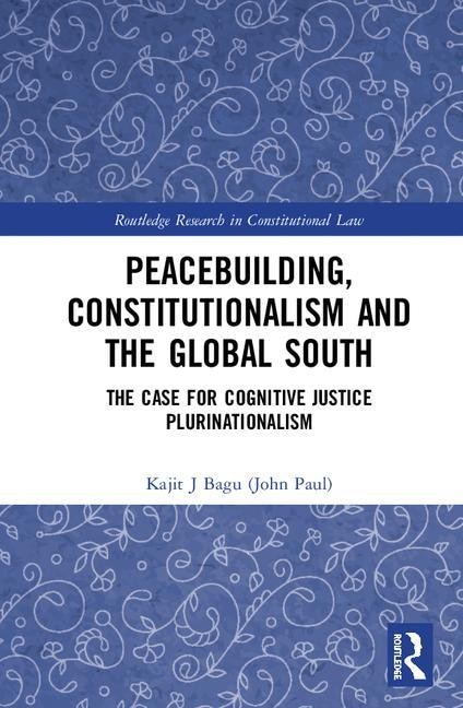 Front cover_Peacebuilding, Constitutionalism And The Global South