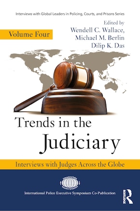 Trends in the Judiciary: Interviews with Judges Across the Globe, Volume Four