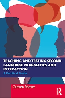 Front cover_Teaching And Testing Second Language Pragmatics And Interaction