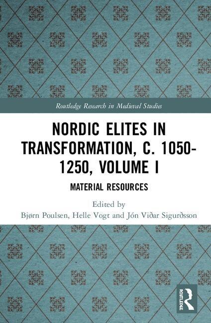 Couverture_Nordic Elites In Transformation, C. 1050-1250, Volume I
