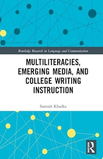 Couverture_Multiliteracies, Emerging Media, And College Writing Instruction