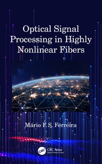 Front cover_Optical Signal Processing In Highly Nonlinear Fibers