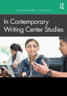Front cover_Landmark Essays In Contemporary Writing Center Studies