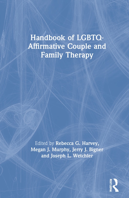 Front cover_Handbook Of Lgbtq-affirmative Couple And Family Therapy