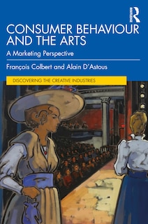 Front cover_Consumer Behaviour And The Arts