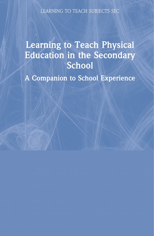 Front cover_Learning To Teach Physical Education In The Secondary School