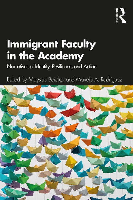 Front cover_Immigrant Faculty In The Academy