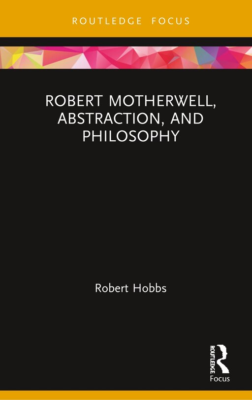 Front cover_Robert Motherwell, Abstraction, And Philosophy
