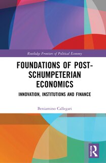 Front cover_Foundations Of Post-schumpeterian Economics