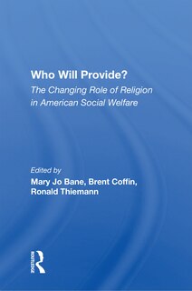 Front cover_Who Will Provide? The Changing Role Of Religion In American Social Welfare