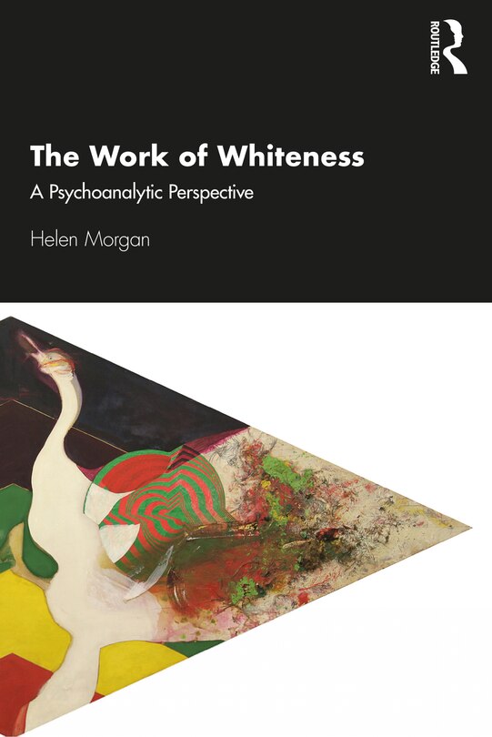 The Work Of Whiteness: A Psychoanalytic Perspective