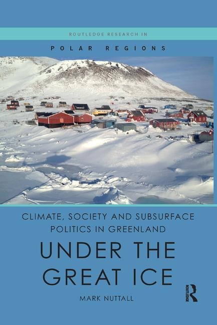 Front cover_Climate, Society And Subsurface Politics In Greenland