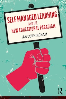 Couverture_Self Managed Learning And The New Educational Paradigm