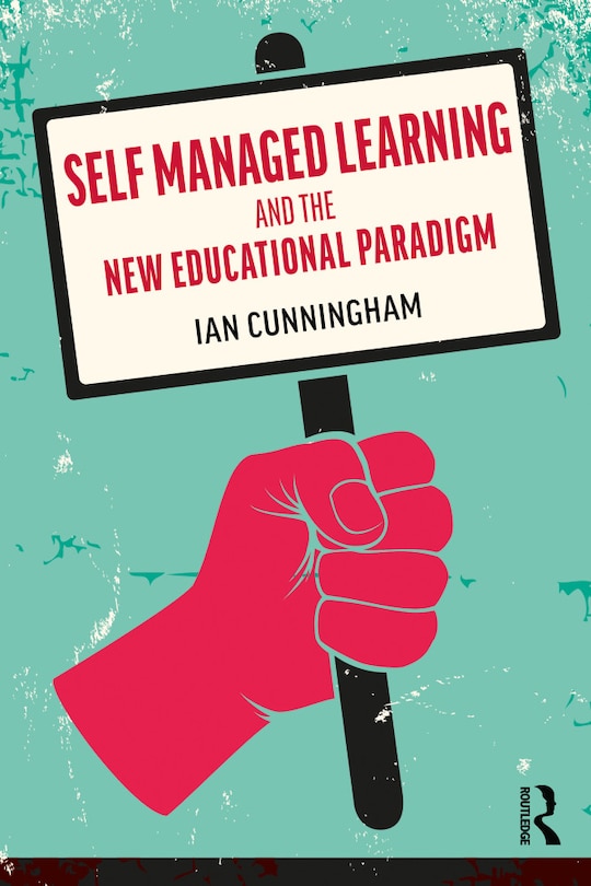 Couverture_Self Managed Learning And The New Educational Paradigm