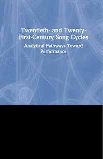 Front cover_Twentieth- And Twenty-first-century Song Cycles