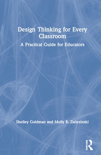 Front cover_Design Thinking For Every Classroom
