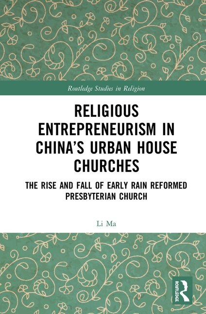 Front cover_Religious Entrepreneurism In China's Urban House Churches