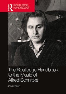 Front cover_The Routledge Handbook to the Music of Alfred Schnittke
