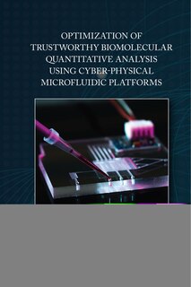 Front cover_Optimization Of Trustworthy Biomolecular Quantitative Analysis Using Cyber-physical Microfluidic Platforms