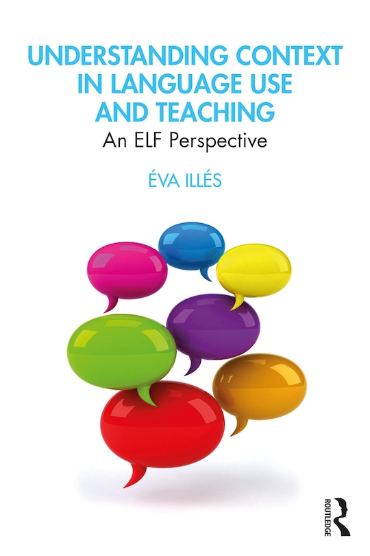 Front cover_Understanding Context In Language Use And Teaching