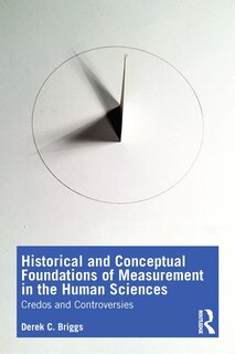 Front cover_Historical And Conceptual Foundations Of Measurement In The Human Sciences