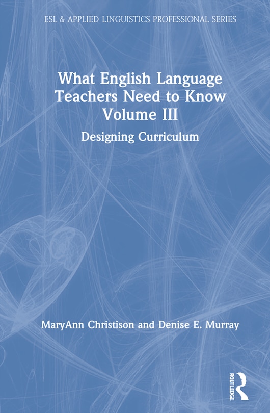 Front cover_What English Language Teachers Need To Know Volume Iii