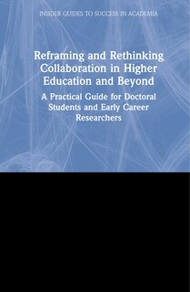 Front cover_Reframing And Rethinking Collaboration In Higher Education And Beyond