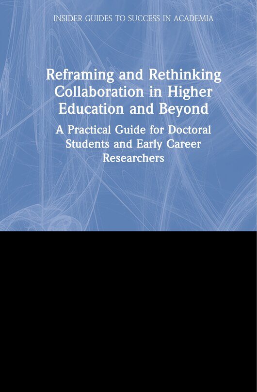 Front cover_Reframing And Rethinking Collaboration In Higher Education And Beyond