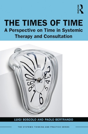 The Times Of Time: A Perspective On Time In Systemic Therapy And Consultation