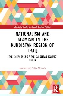 Front cover_Nationalism And Islamism In The Kurdistan Region Of Iraq