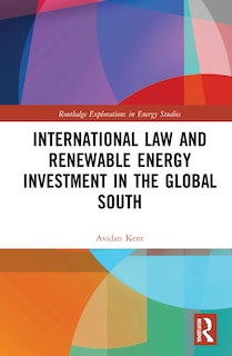 Front cover_International Law And Renewable Energy Investment In The Global South