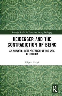 Front cover_Heidegger And The Contradiction Of Being