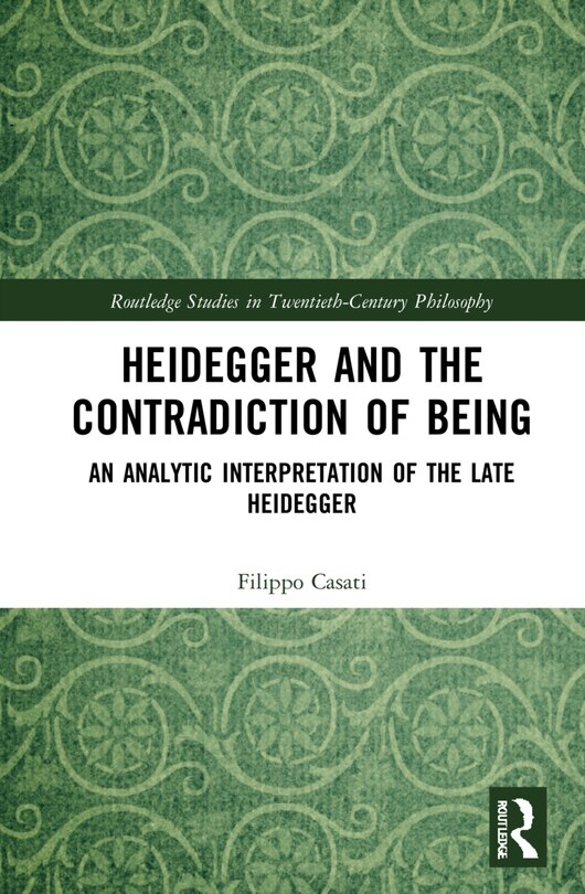 Front cover_Heidegger And The Contradiction Of Being