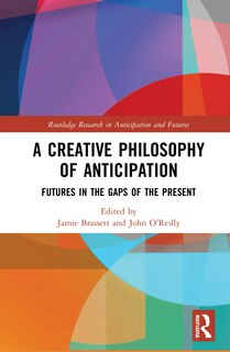 Front cover_A Creative Philosophy Of Anticipation
