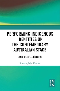Front cover_Performing Indigenous Identities On The Contemporary Australian Stage
