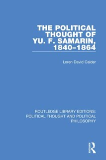 Front cover_The Political Thought Of Yu. F. Samarin, 1840-1864