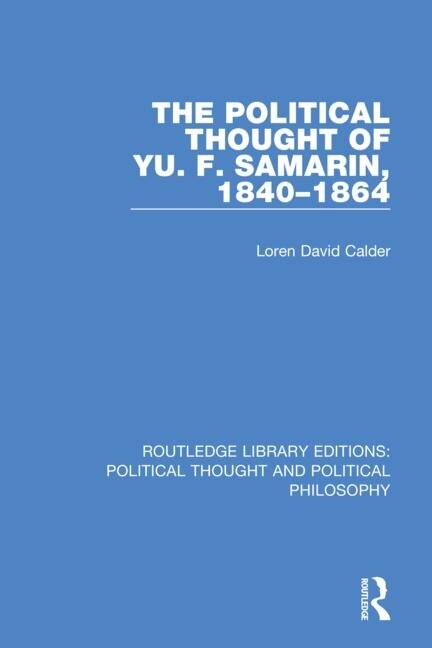 Front cover_The Political Thought Of Yu. F. Samarin, 1840-1864