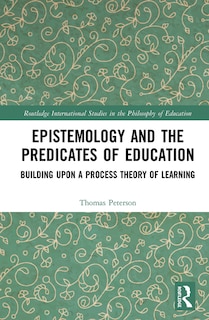 Front cover_Epistemology And The Predicates Of Education