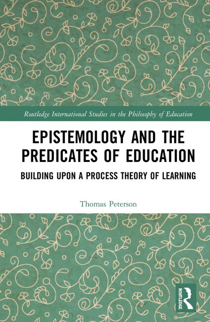 Front cover_Epistemology And The Predicates Of Education