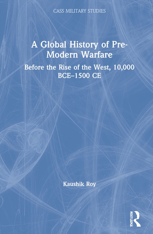 Front cover_A Global History Of Pre-modern Warfare