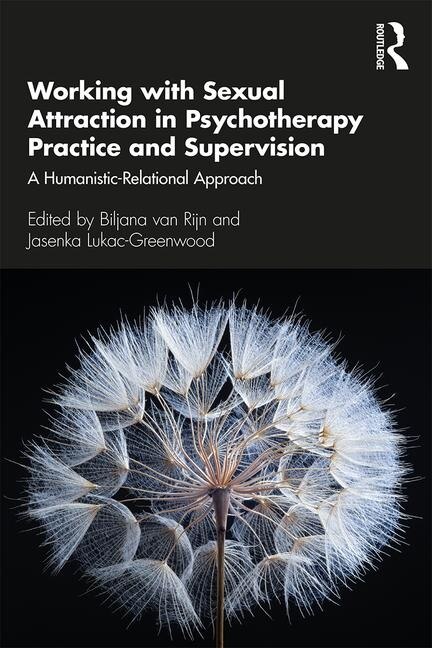 Front cover_Working With Sexual Attraction In Psychotherapy Practice And Supervision