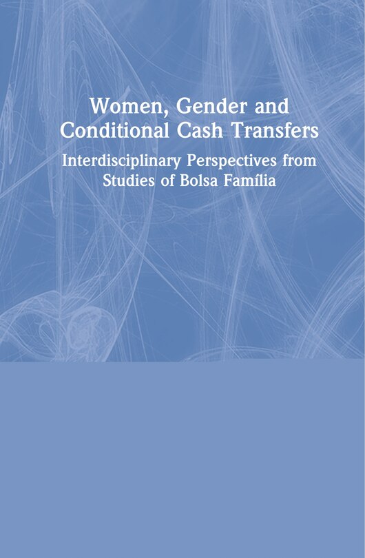 Front cover_Women, Gender and Conditional Cash Transfers