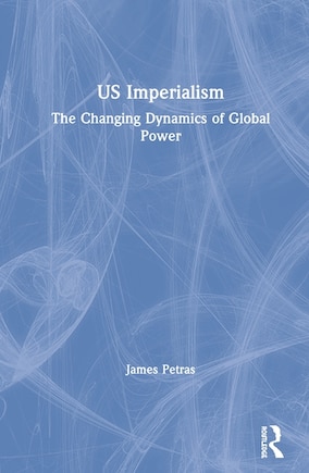 Us Imperialism: The Changing Dynamics Of Global Power