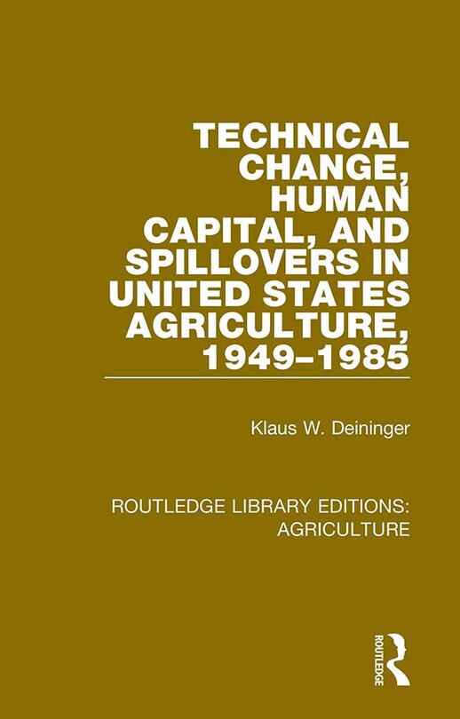Front cover_Technical Change, Human Capital, And Spillovers In United States Agriculture, 1949-1985
