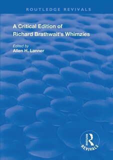 Front cover_A Critical Edition Of Richard Brathwait's Whimzies